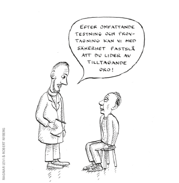 Illustration av läkare som säger till patient "Efter omfattande testning och provtagning kan vi med säkerhet fastslå att du lider av tilltagande oro!"