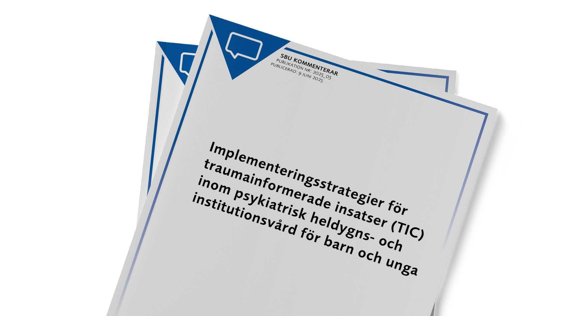 Rapportomslag för SBU Kommenterar Implementeringsstrategier för traumainformerade insatser (TIC) inom psykiatrisk heldygns- och institutionsvård för barn och unga (2025)
